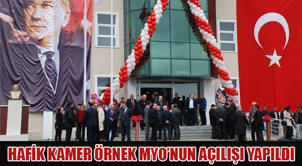 HAFİK KAMER ÖRNEK MYO’NUN AÇILIŞI YAPILDI