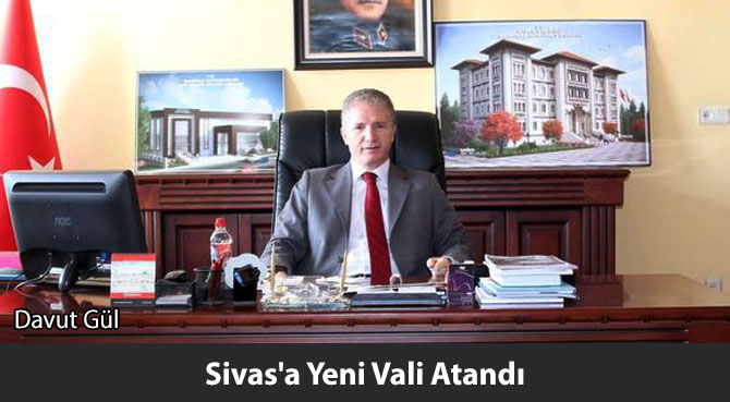 Sivas'a Yeni Vali Atandı