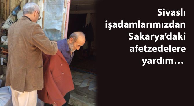 Sivaslı işadamlarımızdan Sakarya'daki afetzedelere yardım