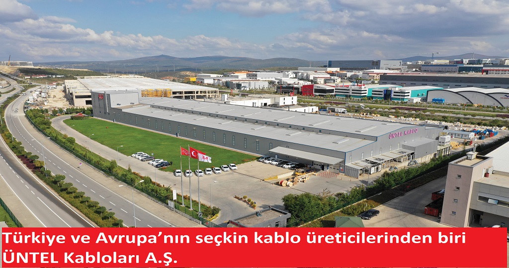 Türkiye ve Avrupa’nın seçkin kablo üreticilerinden biri  ÜNTEL Kabloları A.Ş. 